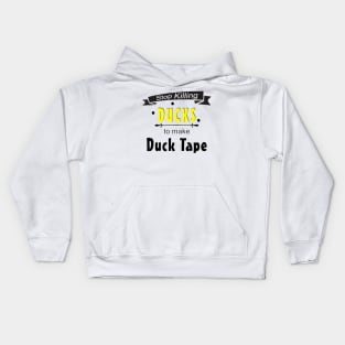 Stop Killing Ducks To Make Duck Tape Kids Hoodie